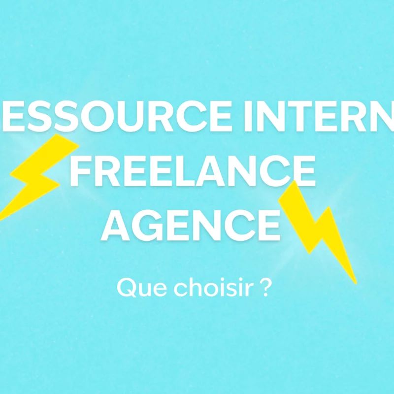 que choisir pour sa communication : ressource interne, freelance et agence