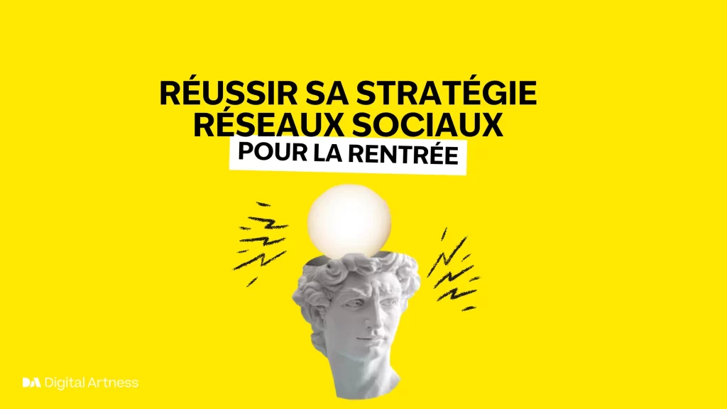 Réussir sa stratégie réseaux sociaux pour la rentrée