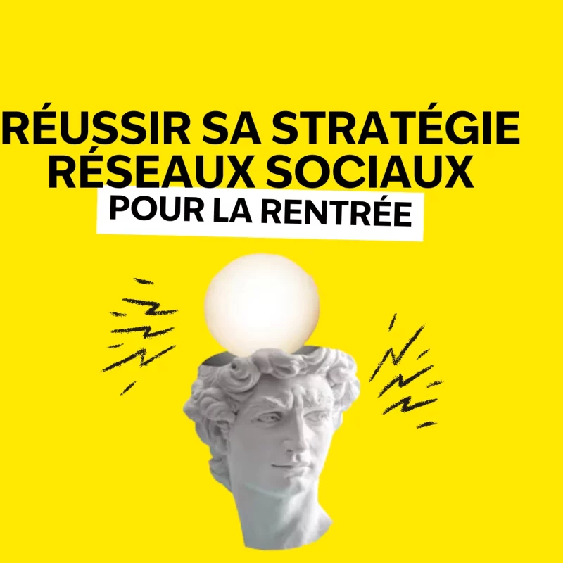Réussir sa stratégie réseaux sociaux pour la rentrée