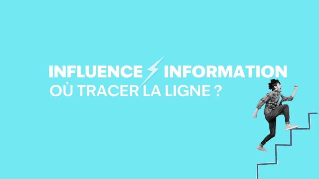 influence ou information, où tracer la ligne