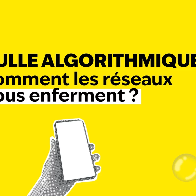 Bulle algorithmique - comment les réseaux sociaux nous enferment